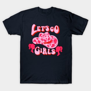 funny Let's Go Girls man i feel like a woman wearing cowboy hat T-Shirt